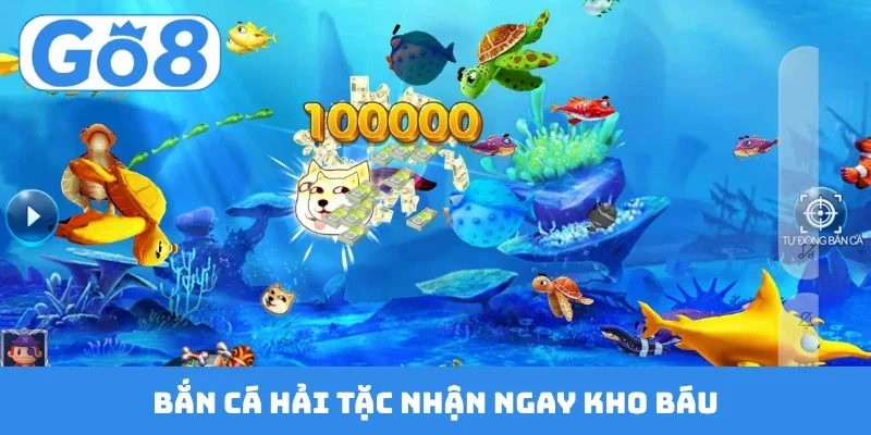 ban ca hai tac nhan ngay kho bau Bắn cá hải tặc nhận ngay kho báu