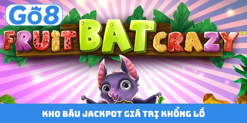 kho bau jackpot gia tri khong lo Kho báu Jackpot giá trị khổng lồ